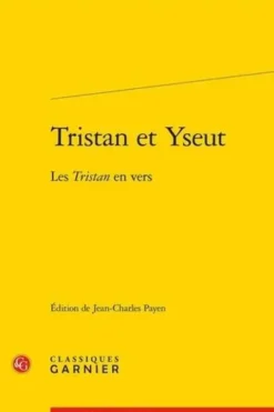 Tristan et Yseut. Les Tristan en vers, Jean-Charles Payen