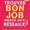 Trouver le bon job grâce au(x) réseau(x). 8e édition, Hervé Bommelaer