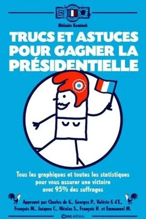 Trucs et astuces pour gagner la présidentielle, Mélanie Kominek