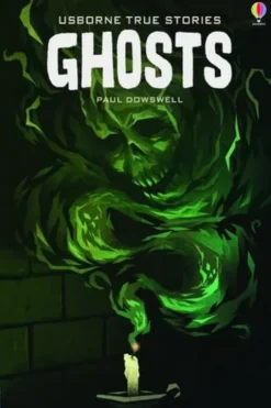 True stories of ghosts. Edition en anglais, Paul Dowswell