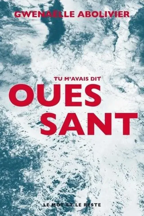 Tu m'avais dit Ouessant, Gwenaëlle Abolivier