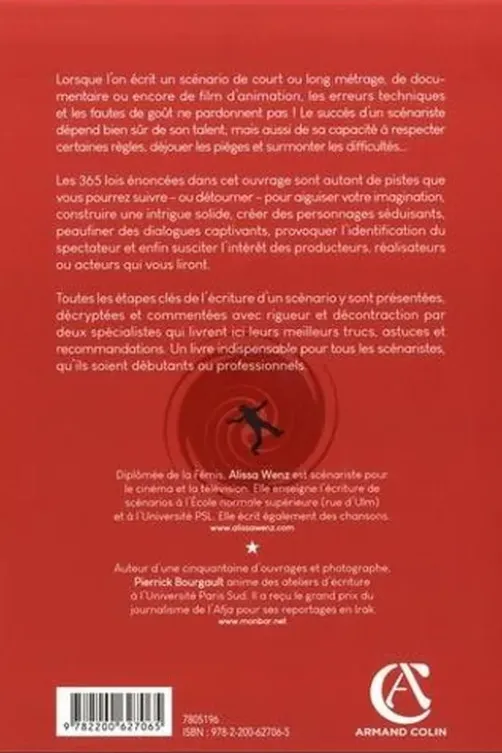 Tu ne tueras point ton héros trop tôt. Les 365 lois incontournables du scénariste, Alissa Wenz