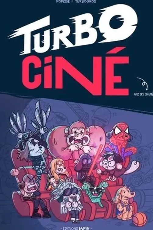 Turbo ciné. Des résumés de classiques du cinéma en BD, en 4 cases et avec des chiens, PoPésie