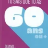 Tu sais que tu as 60 ans ou + quand..., Frédéric Pouhier