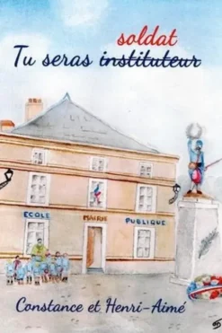 Tu seras (instituteur) soldat, Henri Aimé