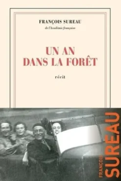 Un an dans la forêt, François Sureau