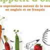 Un appetit d'oiseau. Et autres expressions autour de la nourriture en anglais et en français, Serge Bloch