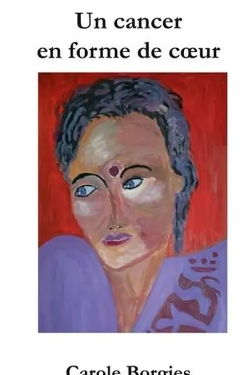 Un cancer en forme de coeur, Carole Borgies