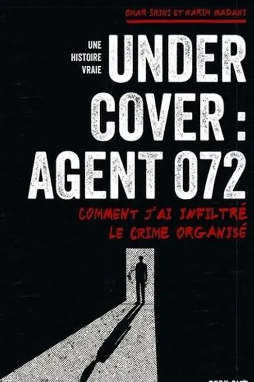 Undercover : Agent 072. Comment j'ai infiltré le crime organisé, Omar Sriki