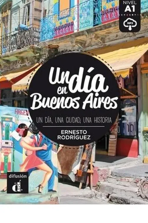 Un dia en Buenos Aires. Nivel A1, Edition en espagnol, Ernesto Rodríguez