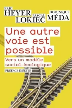 Une autre voie est possible. Vers un modèle social-écologique, Edition revue et augmentée, Eric Heyer