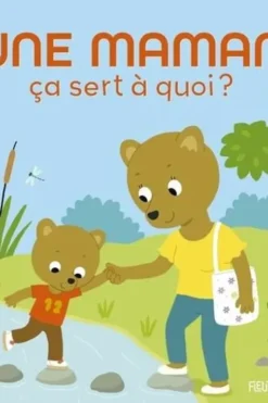 Une maman ça sert à quoi ?, Sophie Bellier