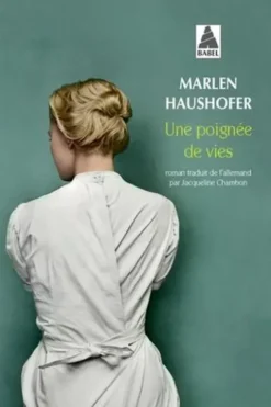 Une poignée de vies, Marlen Haushofer