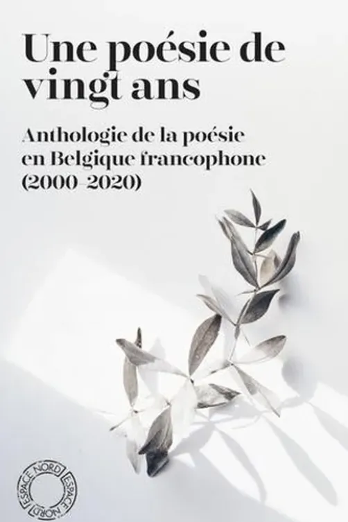 Une poésie de vingt ans. Anthologie de la poésie en Belgique francophone (2000-2020), Gérald Purnelle