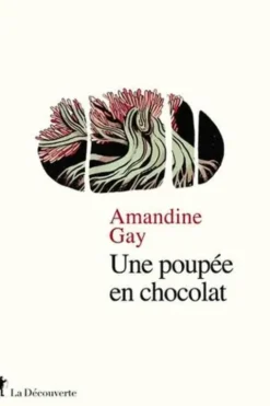 Une poupée en chocolat, Amandine Gay