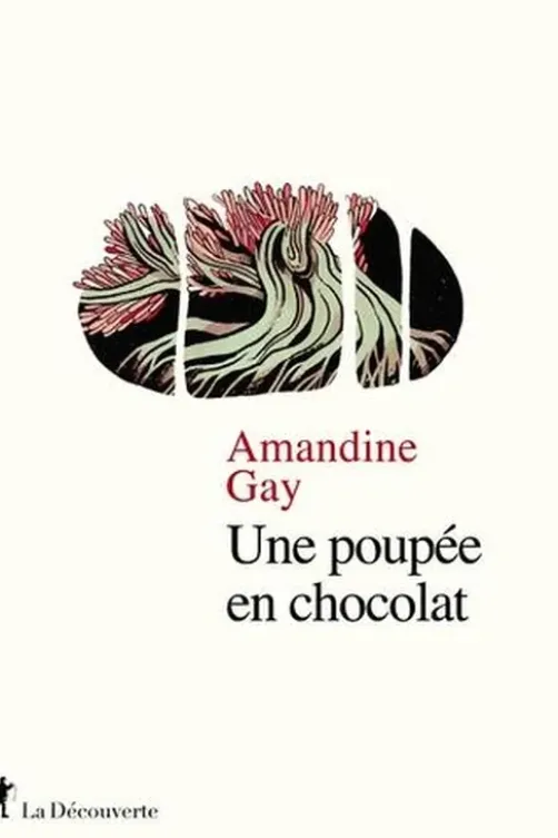 Une poupée en chocolat, Amandine Gay