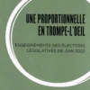 Une proportionnelle en trompe-l'oeil. Enseignements des élections législatives de juin 2022, Emeric Bréhier