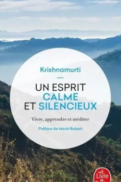 Un esprit calme et silencieux. Vivre, apprendre et méditer, Jiddu Krishnamurti