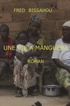 Une vie à Mangueba, Fred Bissahou