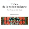 Un feu au coeur du vent. Trésor de la poésie indienne, des Védas au XXIe siècle, Zéno Bianu