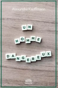 Un homme dangereux, Alexandre Kauffmann