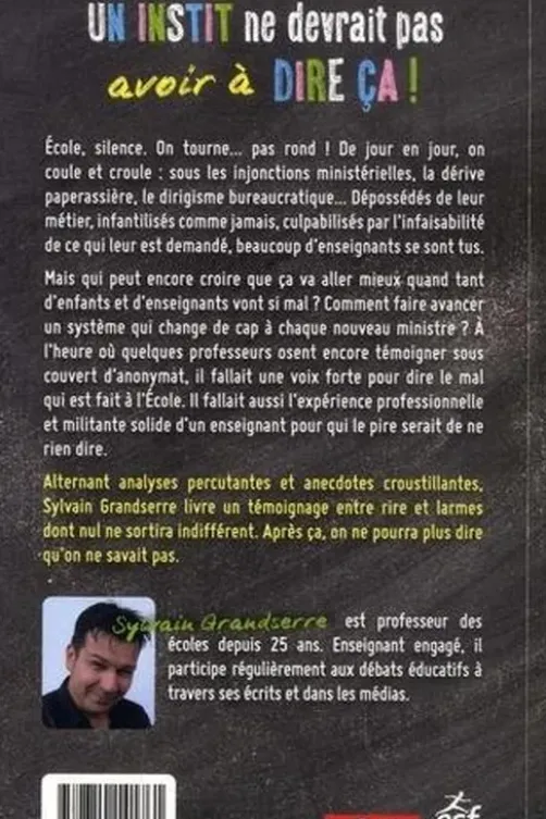 Un instit ne devrait pas avoir à dire ça !, Sylvain Grandserre