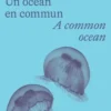 Un océan en commun. Edition bilingue français-anglais, Philippe Béarez