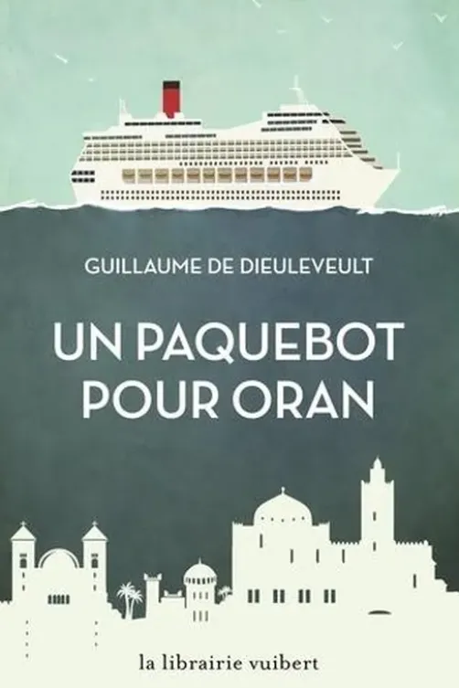 Un paquebot pour Oran, Guillaume de Dieuleveult