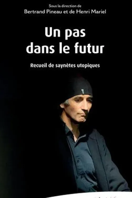 Un pas dans le futur. Recueil de saynètes utopiques, Bertrand Pineau
