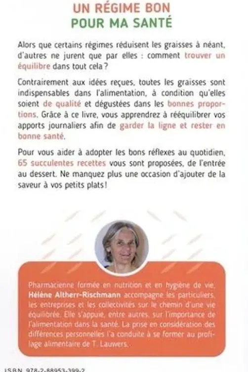 Un régime bon pour ma santé. Equilibré en oméga 3-6-9 et autres bonnes graisses, Hélène Altherr-Rischmann