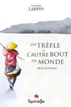 Un trèfle a l'autre bout du monde, Delphine Larpin