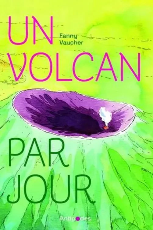 Un volcan par jour, Fanny Vaucher