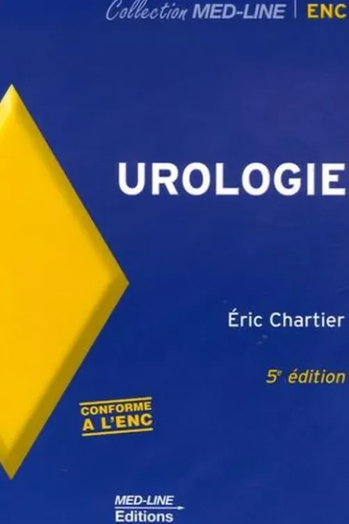 Urologie. 5e édition revue et augmentée, Eric Chartier