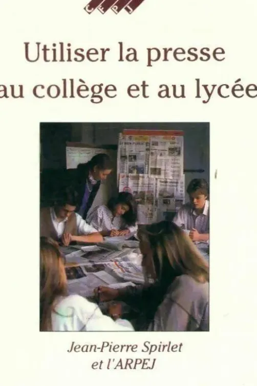 Utiliser la presse au collège et au lycée, Jean-Pierre Spirlet