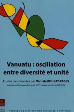 Vanuatu : oscillation entre diversité et unité. Textes en français et anglais, Michèle Boubay-Pagès