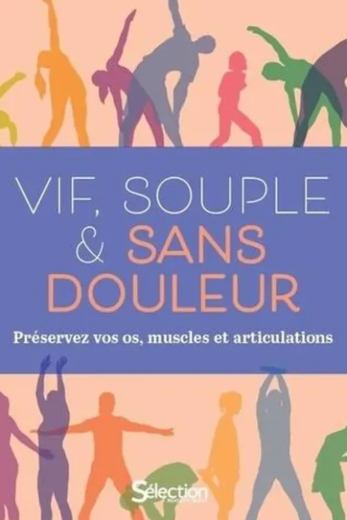 Vif, souple & sans douleur. Préservez vos os, muscles et articulations, Selection Reader's Digest