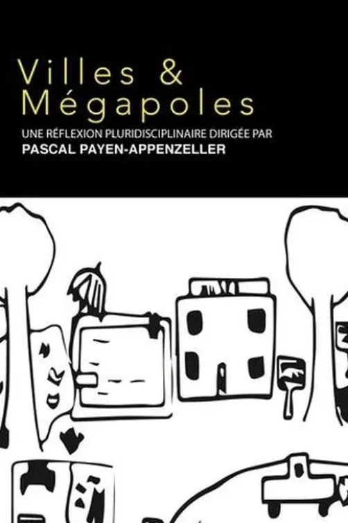 Villes & Mégalopoles, Pascal Payen-Appenzeller