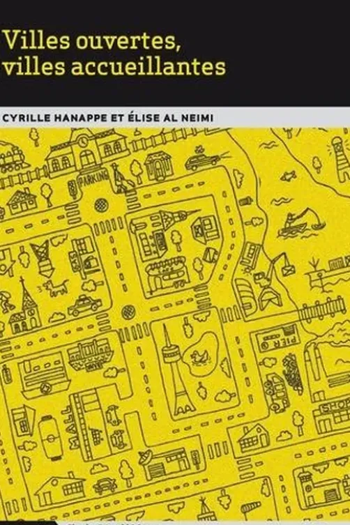 Villes ouvertes, villes accueillantes, Cyrille Hanappe