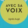 Vivre avec sa voix, Agnès Augé