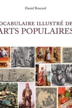 Vocabulaire illustré des arts populaires, Daniel Boucard