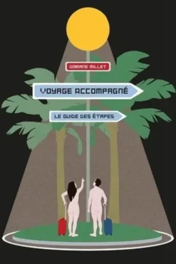 Voyage accompagné. Le guide des étapes, Doriane Millet