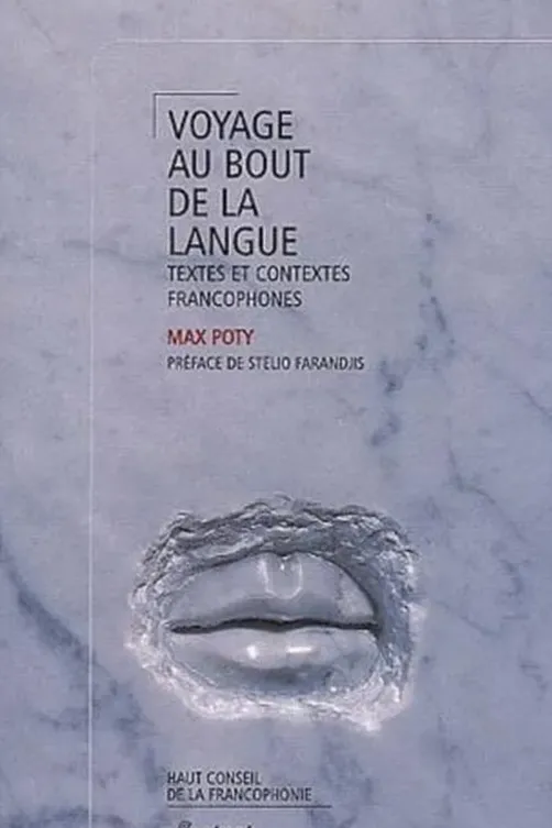 Voyage au bout de la langue ! Textes et contextes francophones, Max Poty