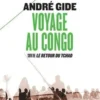 Voyage au Congo. Suivi de : Retour du Tchad, André Gide