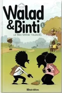 Walad & Binti Tome 1 : Le bien gagne toujours, Norédine Allam