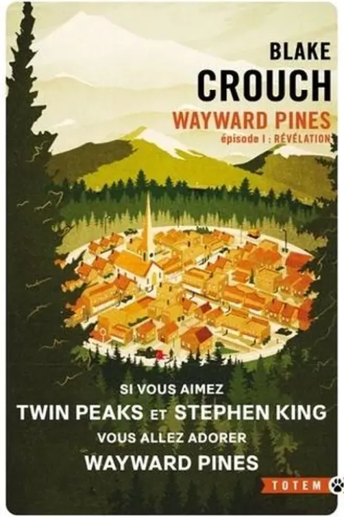 Wayward Pines Tome 1 : Révélation, Blake Crouch