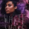 White Smoke, Tiffany D. Jackson