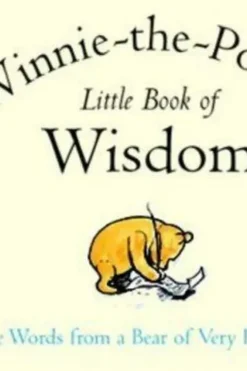 Winnie-the Pooh's : Little Book of Wisdom, Alan Alexander Milne