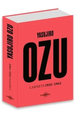 Yasujirô Ozu. Carnets 1933-1963
