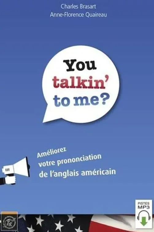 You talkin' to me? Améliorez votre prononciation de l'anglais américain, Charles Brasart