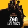Zen. Sans maître, Frenk Meeuwsen